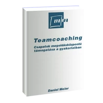 Teamcoaching  - Csapatok megoldásközpontú támogatása a gyakorlatban