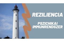 REZILIENCIA, vagyis a pszichikai ellenálló képesség