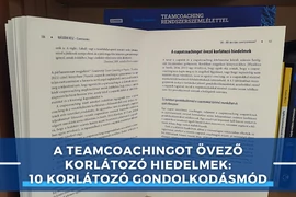 A teamcoachingot övező korlátozó hiedelmek – 10 korlátozó gondolkodásmód