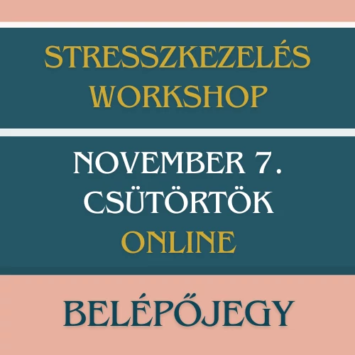 Stresszkezelés workshop (ONLINE): 2024.11.07. csütörtök