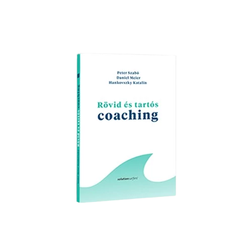 Rövid és tartós coaching - Megoldásközpontú beszélgetések
